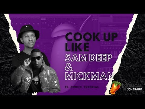 Amapiano FL Studio Tutorial 2022 | Cook Up Like Sam Deep & Mick Man