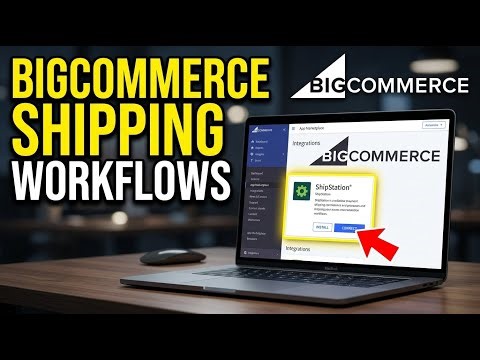How to install BigCommerce with ShipStation shipping workflows - Easy Tutorial