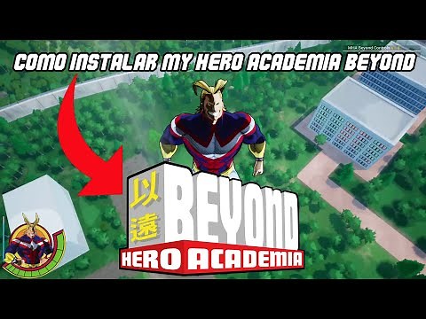 How to INSTALL - MY HERO ACADEMIA BEYOND - OPEN WORLD BOKU NO HERO - TUTORIAL