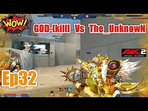 ak-clan GOD-[kill] Vs The_UnknowN lg sabay sabay te