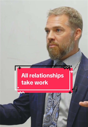 All Relationships Take Work — Building Valuable Connections