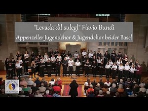 "Levada dil sulegl" Flavio Bundi | Appenzeller Jugendchor & Jugendchor beider Basel | EJCF 2023