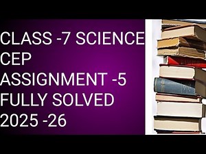 Class -7th Science CEP Assignment -5 Fully Solved
