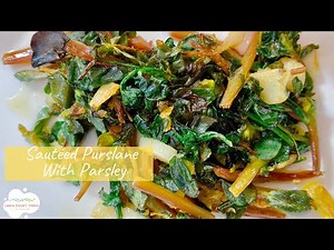 Sautéed Purslane With Parsley (Very Nutritious)