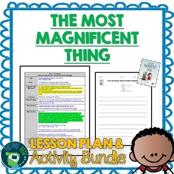 The Most Magnificent Thing by Ashley Spires Lesson Plan and Google Activities