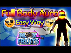 Blox Fruit ရဲ့ Full Body Haki or Aura ကို မြန်မြန်ရအောင် လုပ်မယ်။ BloxFruit Full Body Haki or Aura!