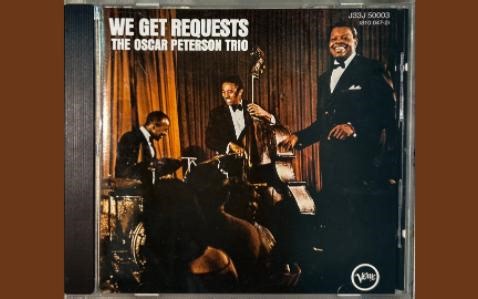 (冷爵士/波普）WE GET REQUEST——The Oscar Peterson Trio【1965 FULL ALBUM】