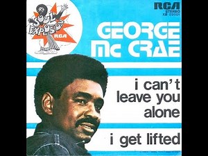 GEORGE McCRAE - I Can't Leave You Alone (1975')