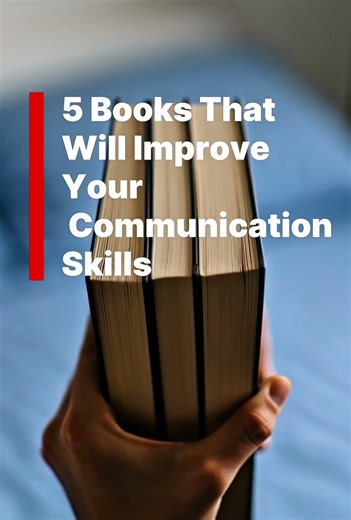5 Books That Will Improve Your Communication Skills