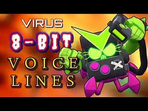 Virus/Antivirus 8 Bit skin voice lines and quotes - dialogues Brawl Stars
