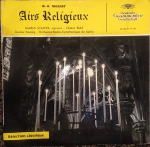 W.-A. Mozart – Maria Stader - Chœur RIAS, Gustav Koenig - Orchestre Radio-Symphonique De Berlin - Airs Religieux