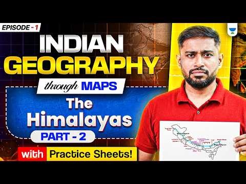 Indian Geography Through Maps L2 | Physiography of India: Himalayas | Sudarshan Gurjar | UPSC