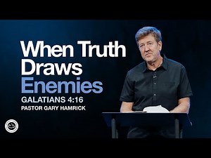 When Truth Draws Enemies – Making Sense of Charlie Kirk's Murder | Galatians 4:16 | Gary Hamrick