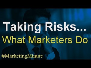 Why Marketers Take Risks / #MarketingMinute 133 (Marketing Strategy & Tactics)