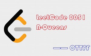[LeetCode 0051] N-Queens [DFS，回溯，状态压缩][OTTFF]