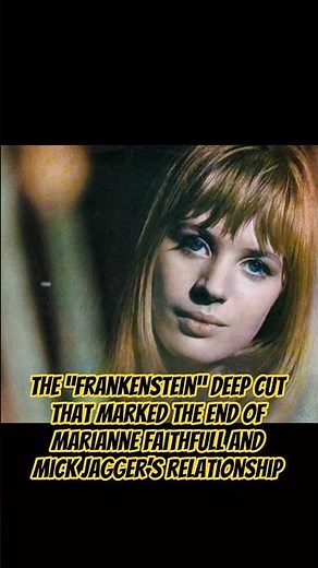 The “Frankenstein” deep cut that marked the end of Marianne Faithfull and Mick Jagger’s relationship