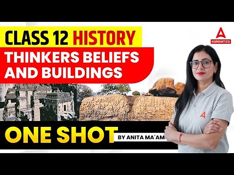 Thinkers Beliefs And Buildings Class 12 One Shot | Class 12 History Chapter 4