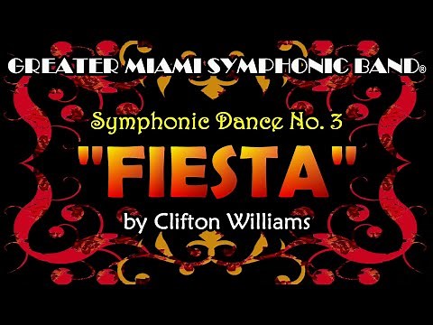 SYMPHONIC DANCE No. 3 "FIESTA" by Clifton Williams - GREATER MIAMI SYMPHONIC BAND