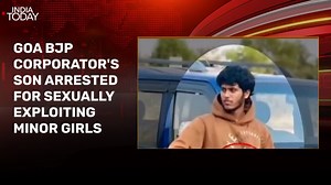 BJP corporator's son arrested for sexually exploiting 20-30 minor girls in Goa