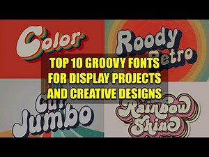 Top 10 Groovy Fonts for Display Projects & Creative Designs *With Link Download *
