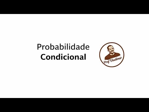 Probabilidade Condicional