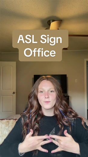Office #signlanguage #asl