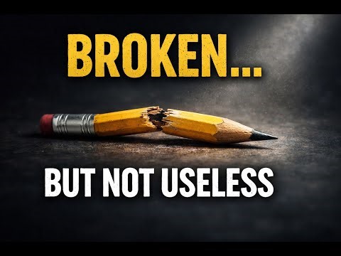 Broken But Not Useless | A Short Motivational Story