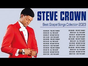 Best Steve Crown Gospel Music 2023 Playlist ~ Greatest Steve Crown Gospel Songs 2023