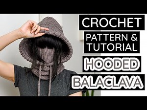 Crochet a Versatile Hooded Balaclava | Pattern & Tutorial #638