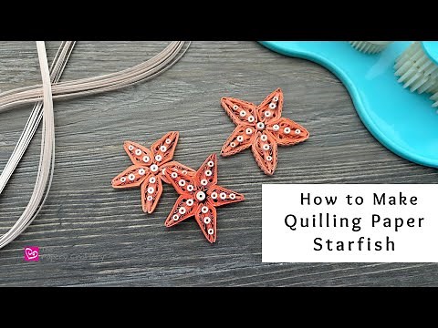 How to Make Quilling Paper Starfish | Ocean Paper Crafts | Quilling for Beginners