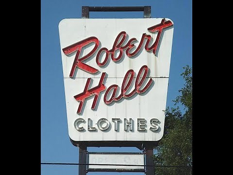 The History of Robert Hall Clothing Stores.