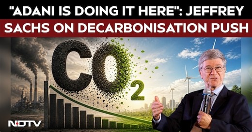 “Adani Is Doing It Here”: Jeffrey Sachs Slams Global Inaction On Decarbonisation