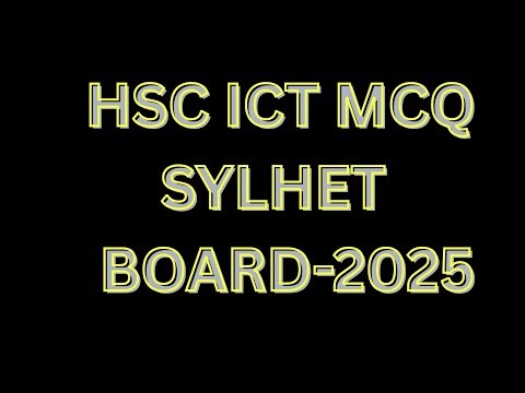 HSC ICT MCQ Solution| SYLHET BOAR-2025 | Board Exam MASTERCLASS| Time-Saving Tips