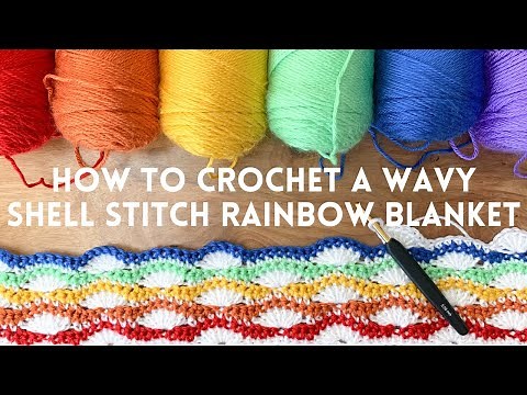 How To Crochet The Wavy Shell Stitch Blanket | Over The Rainbow Crochet Blanket | Blanket Pattern