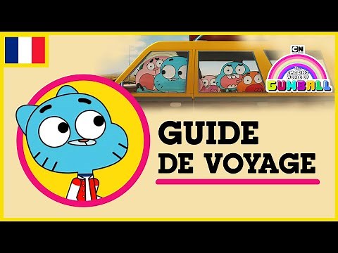 Le Monde Incroyable de Gumball 🇫🇷| Le Guide du Voyage de Gumball
