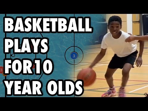 Basketball Plays For 10 Year Olds