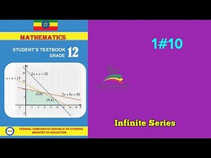 Ethiopian Grade 12 Maths 1#10 Infinite Series
