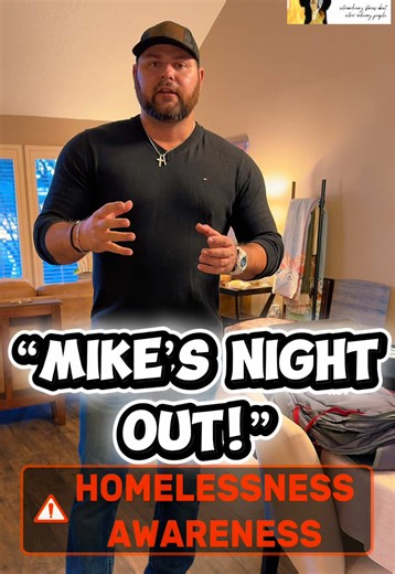 Mike’s Night Out: Homelessness Awareness Experiment