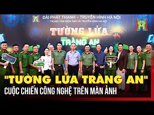 "Tường lửa Tràng An": Cuộc chiến công nghệ trên màn ảnh
