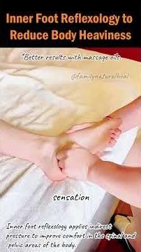 Inner Foot Reflexology to Reduce Body Heaviness