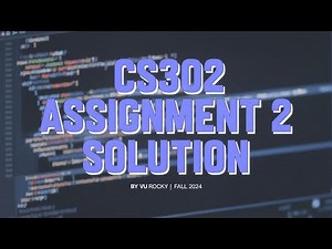 CS302 Digital Logic Design ASSIGNMENT NO 2 SOLUTION BY VU ROCKY 100% CORRECT #cs302