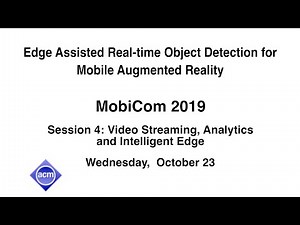 MobiCom 2019 - Edge Assisted Real-time Object Detection for Mobile Augmented Reality