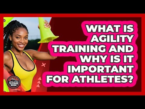 What Is Agility Training And Why Is It Important For Athletes? - Athletes Training Room