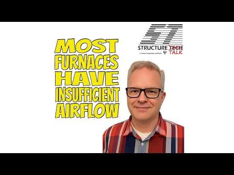 PODCAST with video: Most furnaces have insufficient airflow (w/ Steve Rogers)
