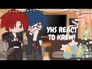Yhs react to krew memes+some random!