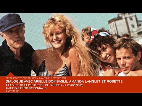 « Pauline à la plage». Dialogue avec Arielle Dombasle, Amanda Langlet et Rosette (12 janvier 2019)