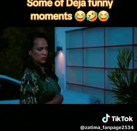 Deja's Funniest Moments in Zatima Series