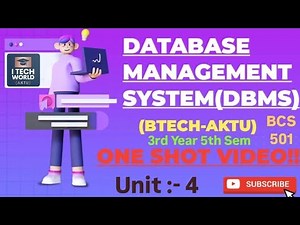 Database Management System (DBMS) One Shot Video Unit 4 B.Tech AKTU 3rd Year CSE/IT BCS501