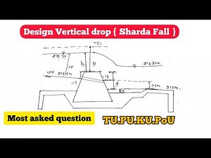 Design of sharda fall | Vertical drop structure | Irrigation Numerical | Most important problem