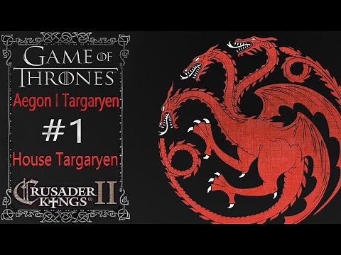 Crusader Kings 2| A Game of Thrones Mod | Conquering the Seven kingdoms | House Targaryen #1 |